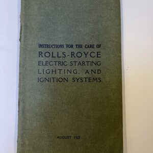 Instructions For The Care Of Rolls-Royce Electric Starting Lighting And Ignition Systems August 1920 (Ghost)