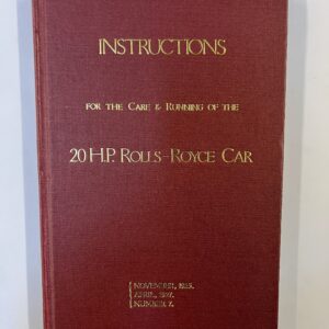 Instructions For The Care & Running Of The 20 H.P. Rolls-Royce Car Number 7 1980 Reprint